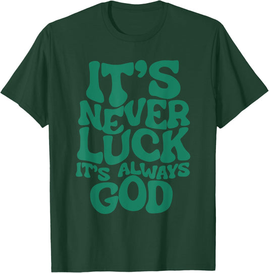 Groovy It’s Never Luck It’s Always God Christian Women T-Shirt - T-Shirt | Forest