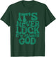 Groovy It’s Never Luck It’s Always God Christian Women T-Shirt - T-Shirt | Forest