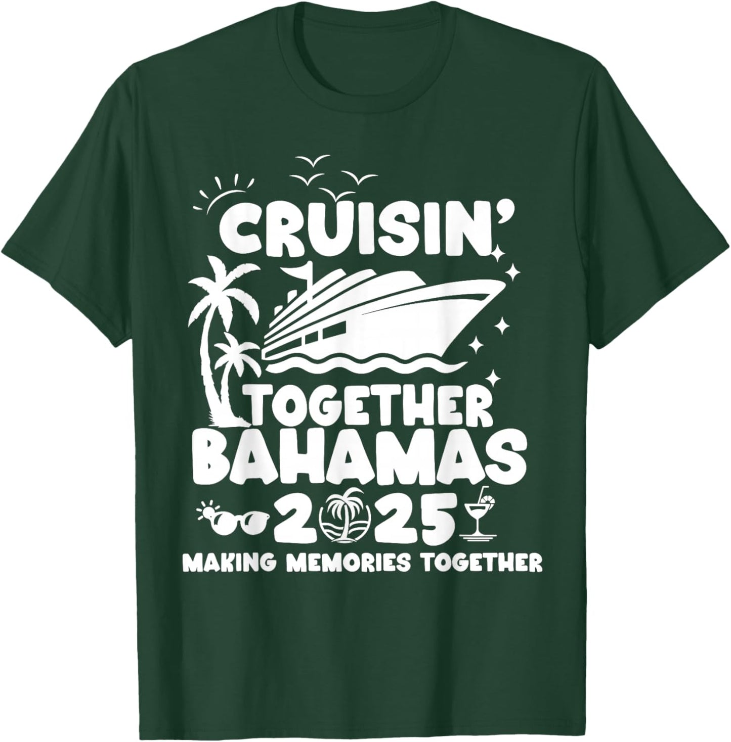Cruisin' Together Bahamas Cruise 2025 Matching Family Cruise T-Shirt - T-Shirt | Forest