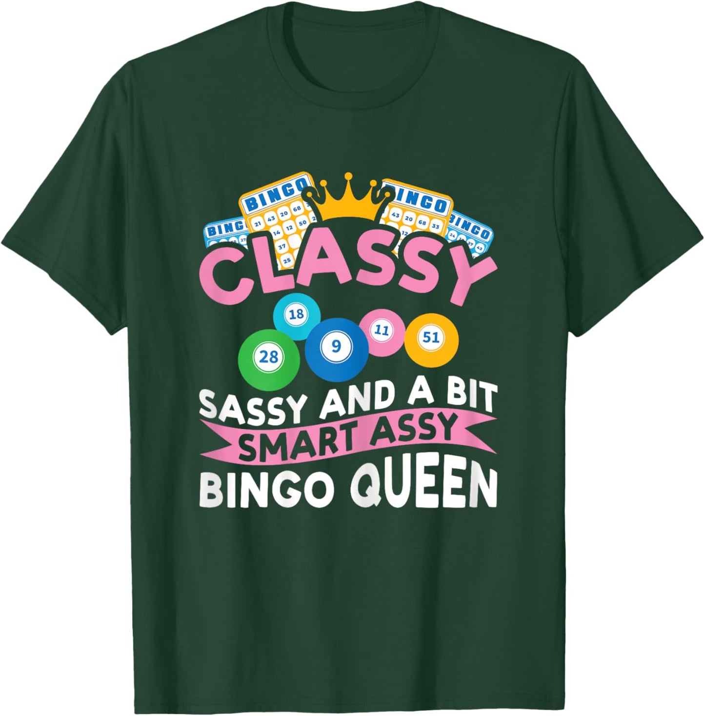 Classy Sassy and A Bit Smart Assy Bingo Queen Bingo Player T-Shirt - T-Shirt | Forest