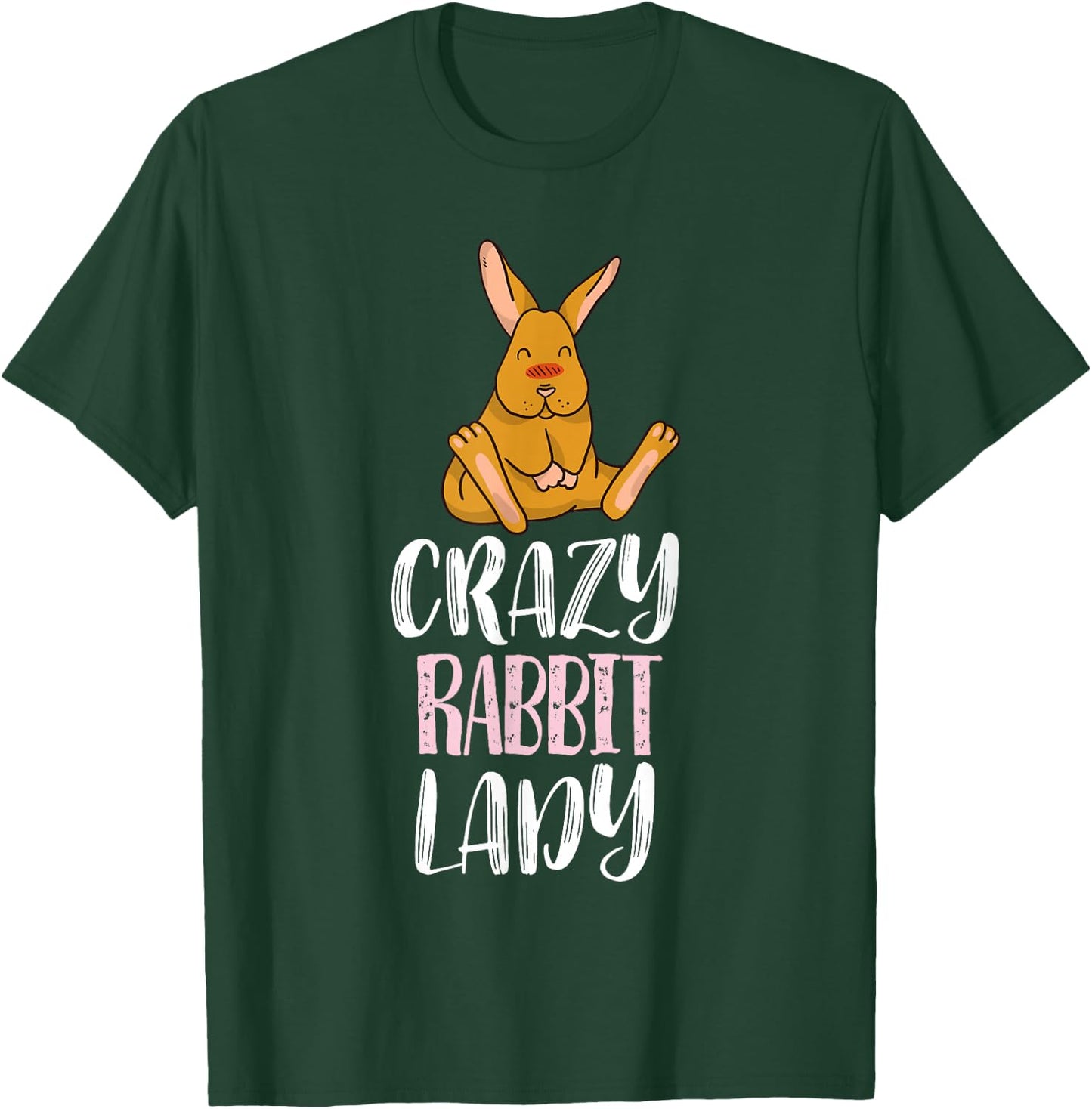 Crazy Rabbit Lady - Rabbit Lovers T-Shirt - T-Shirt | Forest
