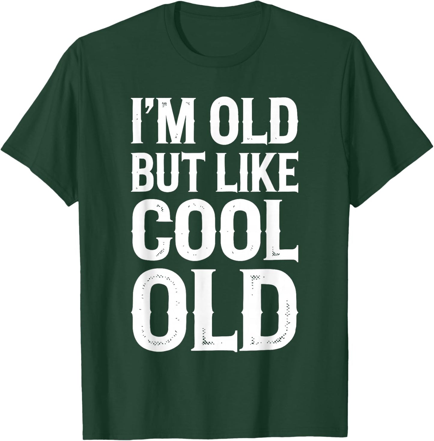 Im Old But Im Like Cool Old Shirts Adult Retro Funny Black Small T-Shirt - T-Shirt | Forest