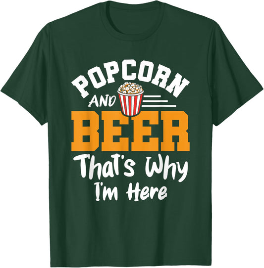 Popcorn And Beer That's Why I'm Here Snack Popcorn Lover T-Shirt - T-Shirt | Forest