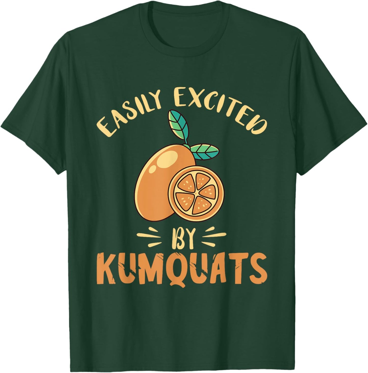 Kumquat Easily Excited Citrus Tree Sweet Orange Lover T-Shirt - T-Shirt | Forest