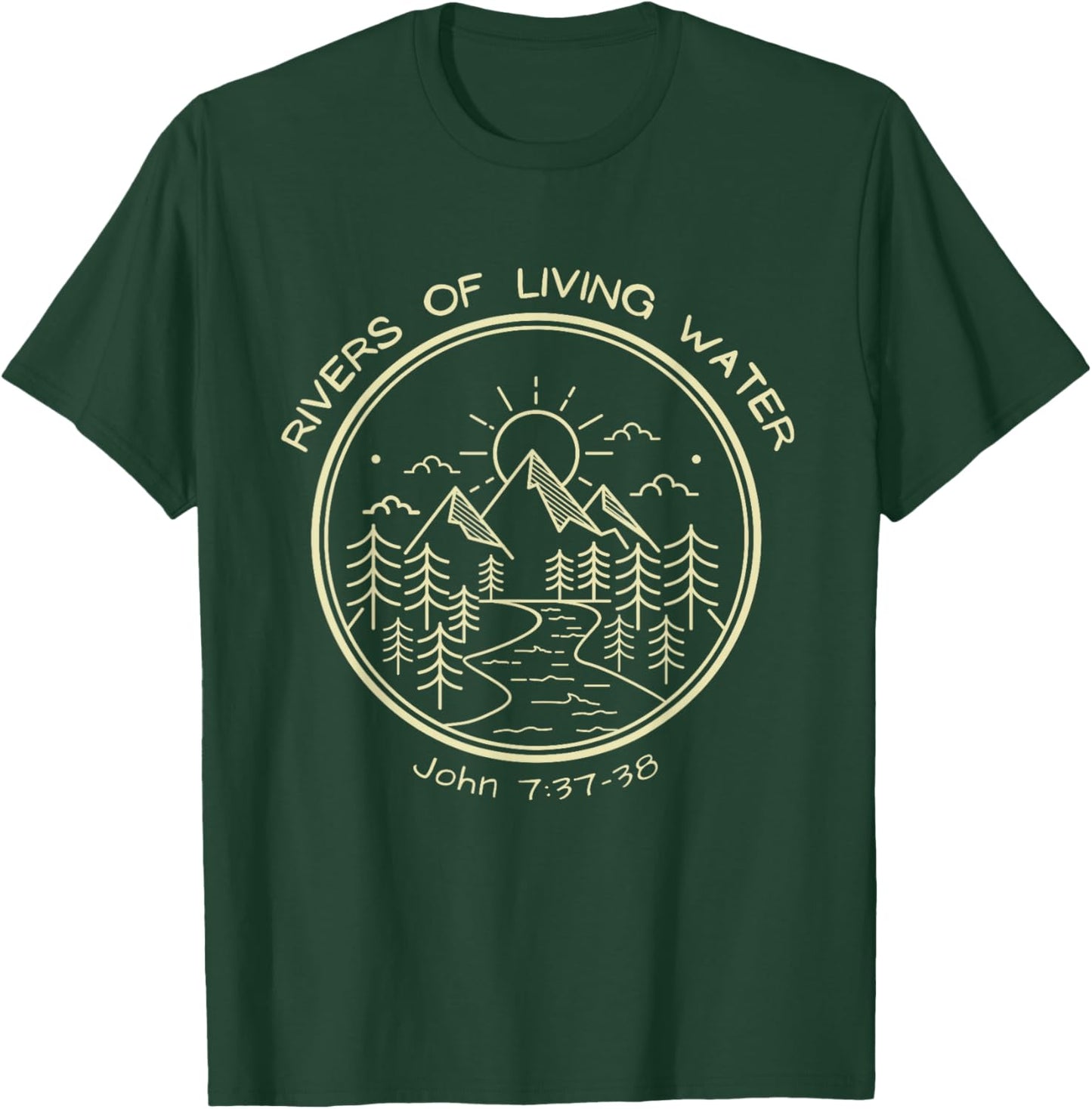 RIVERS OF LIVING WATER, John7-37-38 Christian Baptism T-Shirt - T-Shirt | Forest