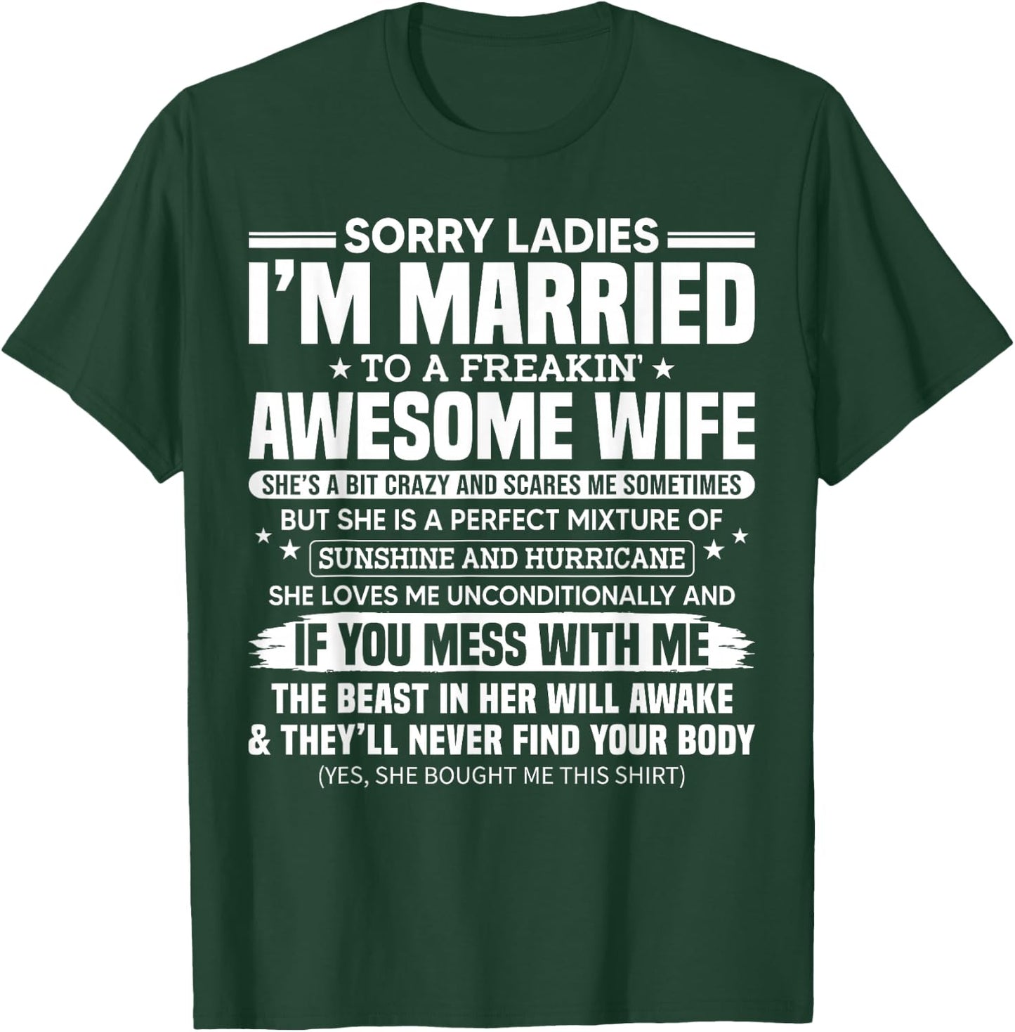 Sorry Ladies I'm Married to A Freakin' Awesome Wife Gift T-Shirt - T-Shirt | Forest