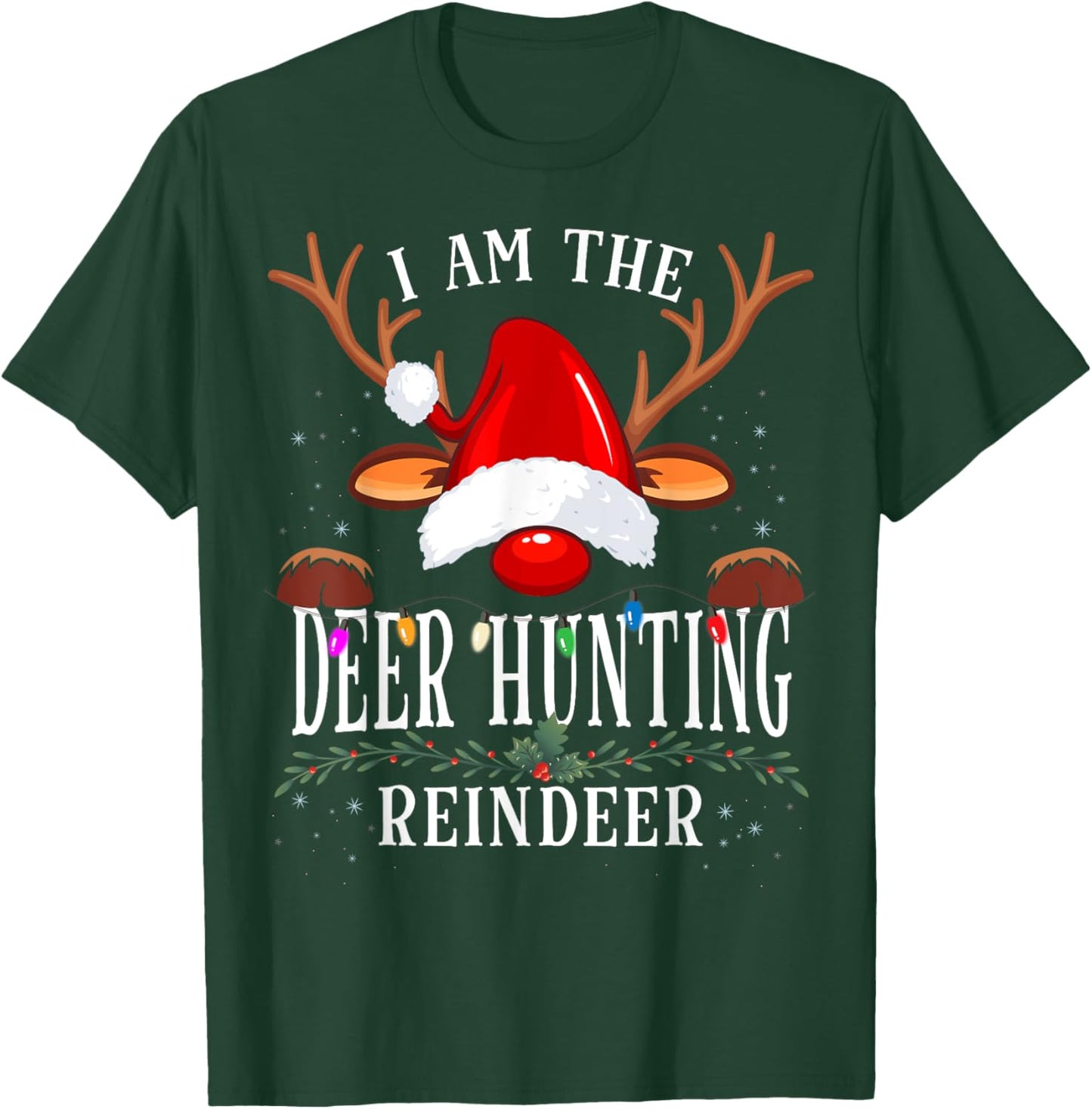I Am The Deer Hunting Reindeer Christmas Family T-Shirt - T-Shirt | Forest