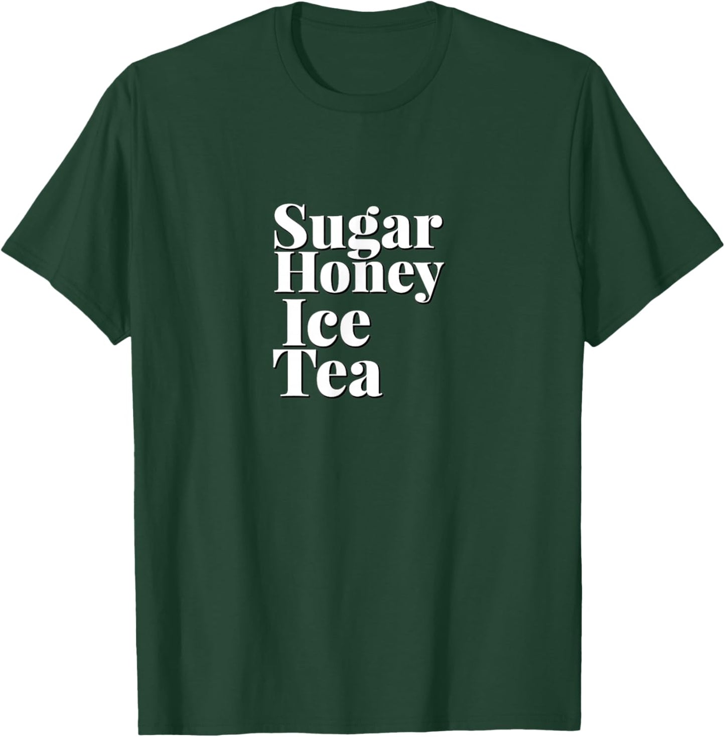 CUTE SUGAR HONEY ICED TEA - Simple Clean White Text Design T-Shirt - T-Shirt | Forest