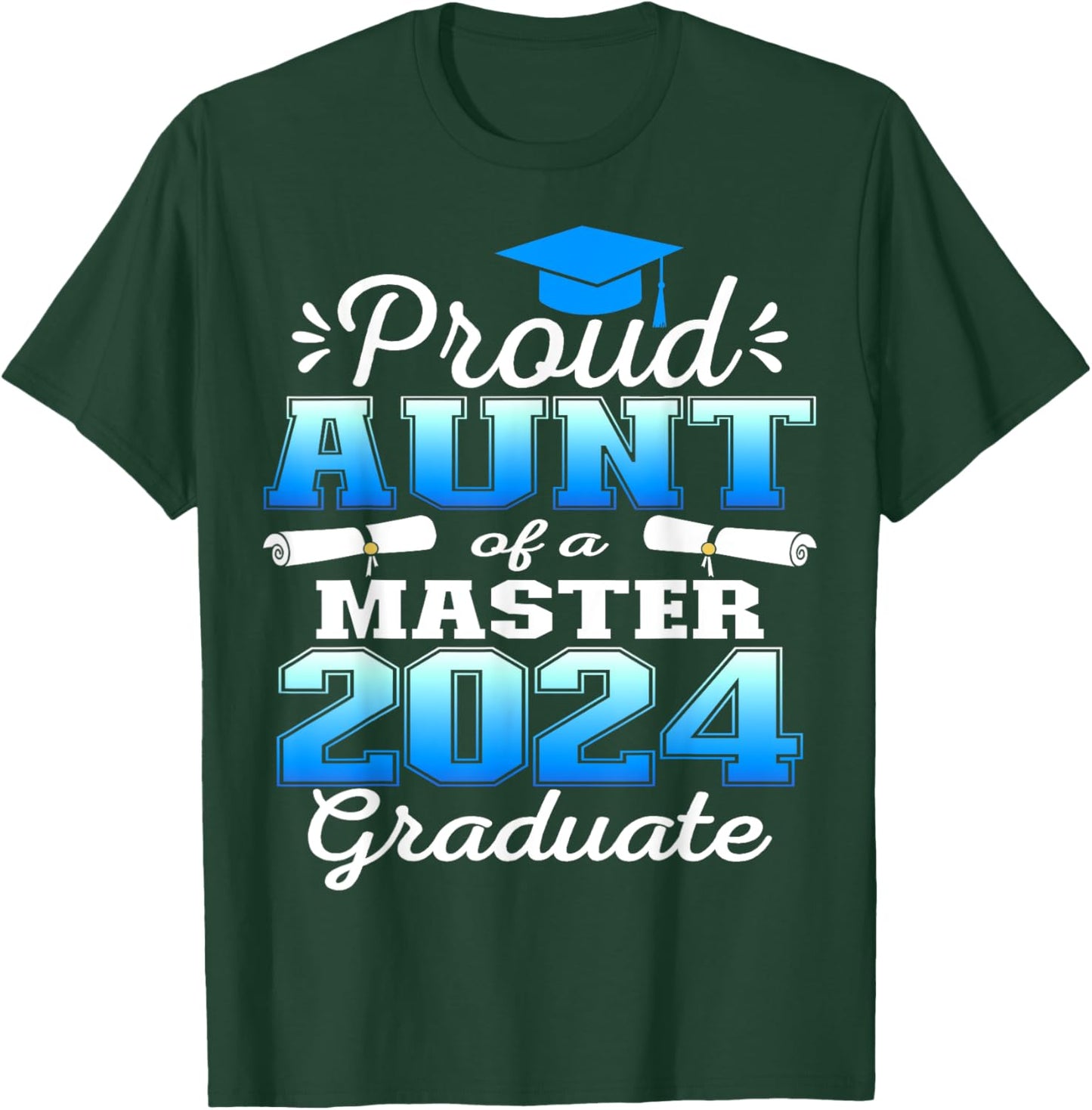 Proud Aunt of 2024 Class Master Graduate Family Graduation T-Shirt - T-Shirt | Forest