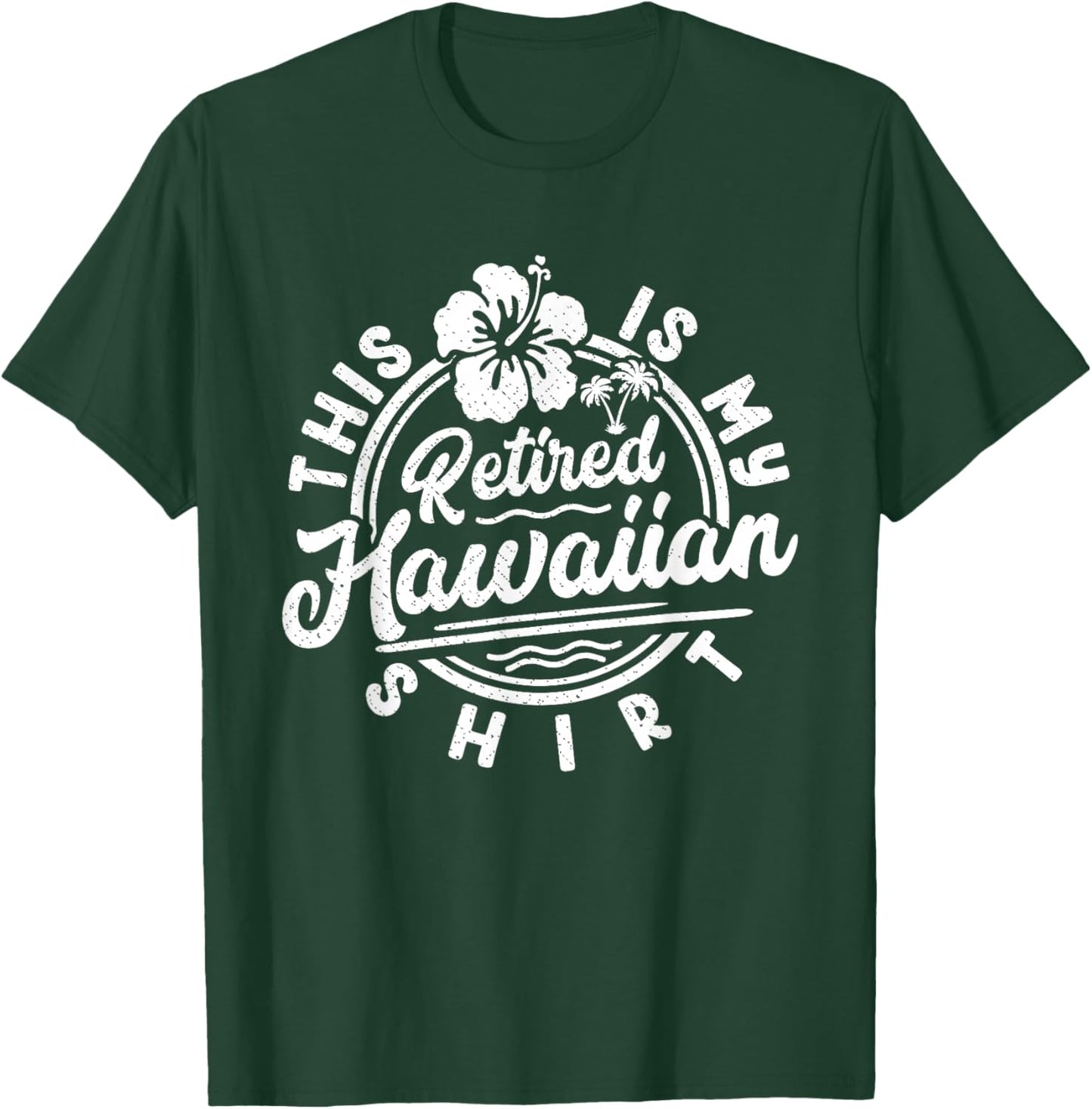 This Is My Retired Hawaiian Retirement Summer Papa Mama T-Shirt - T-Shirt | Forest