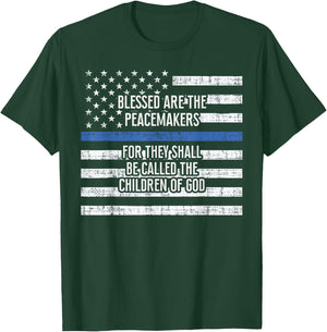 Blessed Are The Peacemakers Thin Blue Line Shirt Police T-Shirt - T-Shirt | Forest