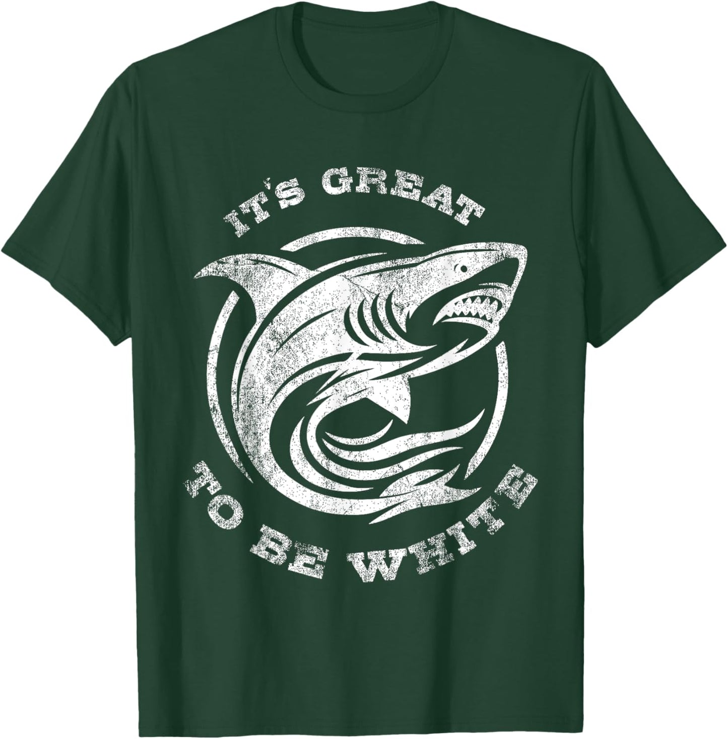 It's Great to Be White Shark Funny Shark Lovers Quotes T-Shirt - T-Shirt | Forest