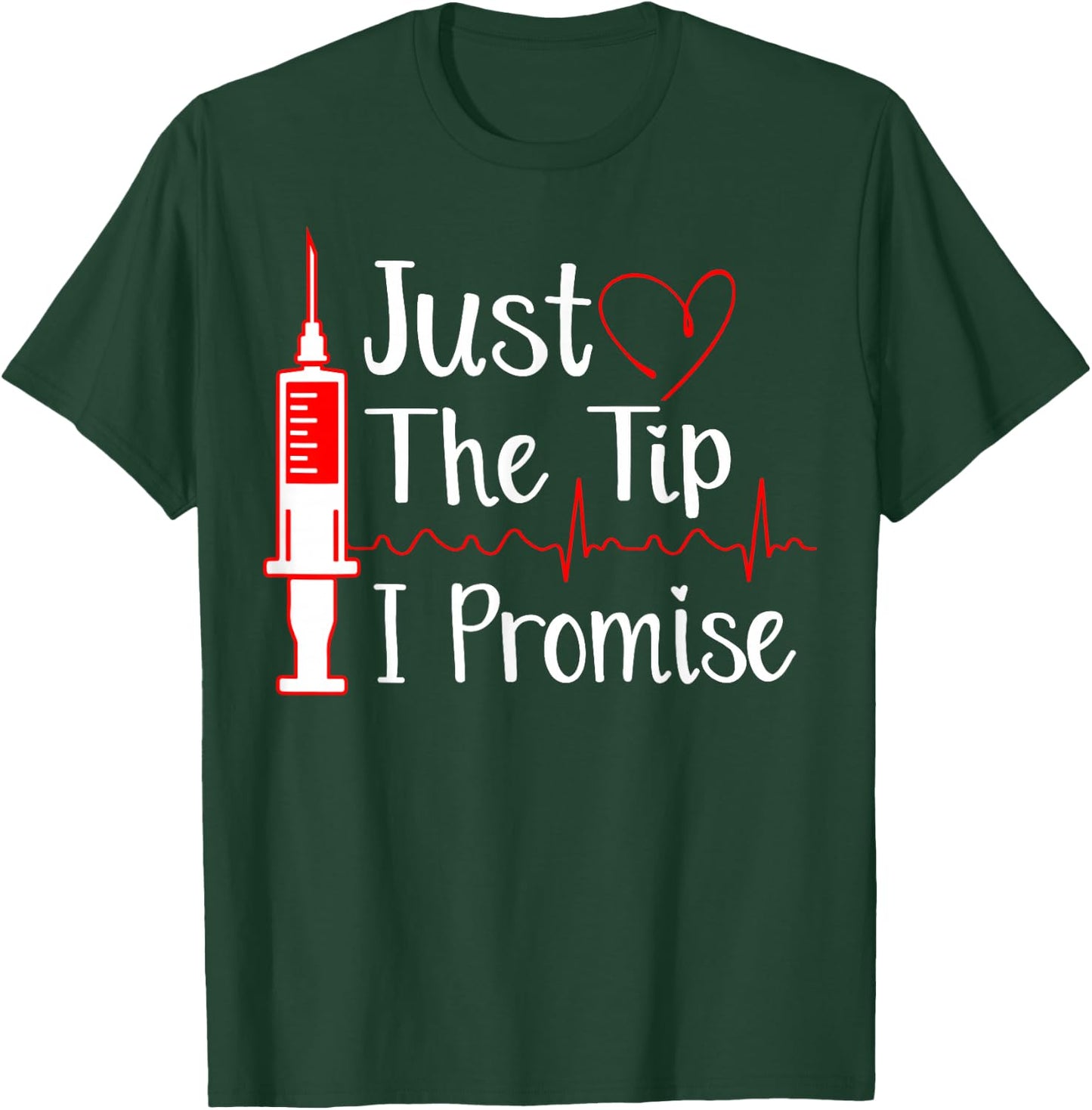 Just the Tip Funny Phlebotomy Technician Phlebotomist Nurse T-Shirt - T-Shirt | Forest