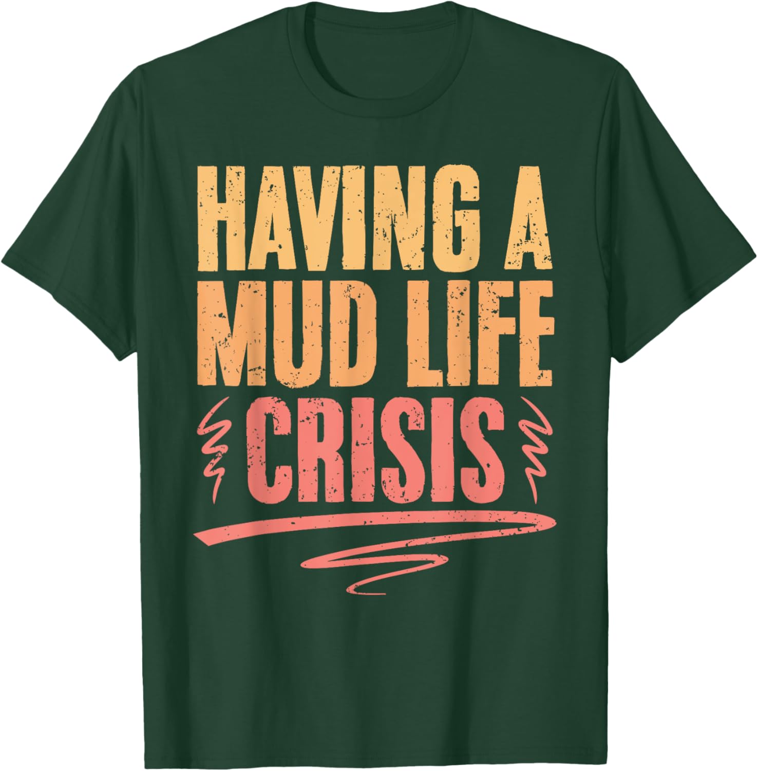 Retro Mud Life Crisis For A Mud Bogging Mudding Sport Lover T-Shirt - T-Shirt | Forest