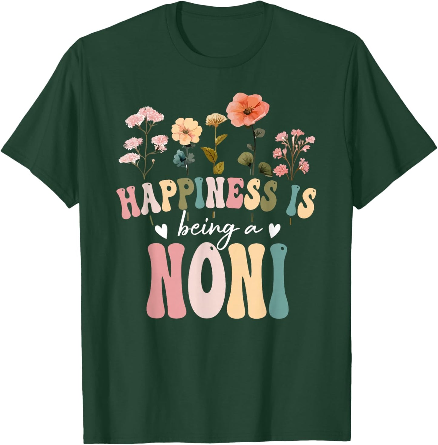 Happiness is Being a Noni Floral Design Noni Mother's Day T-Shirt - T-Shirt | Forest