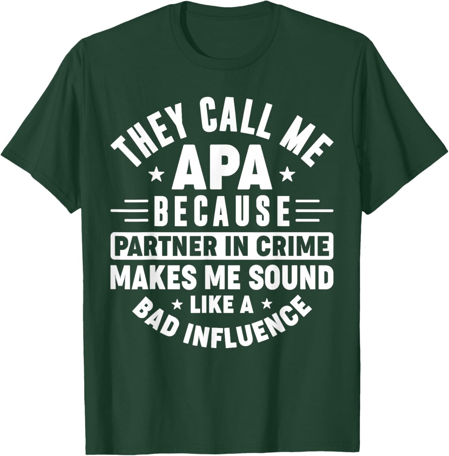 They Call Me Apa Because Partner In Crime Funny Father's Day T-Shirt - T-Shirt | Forest