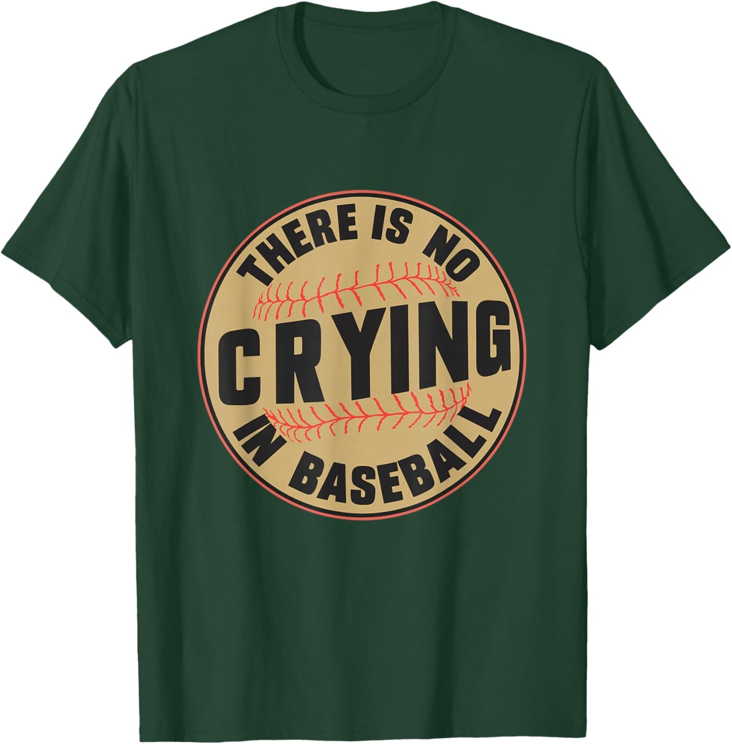 There is no Crying In Baseball Player Baseball Family Funny T-Shirt - T-Shirt | Forest