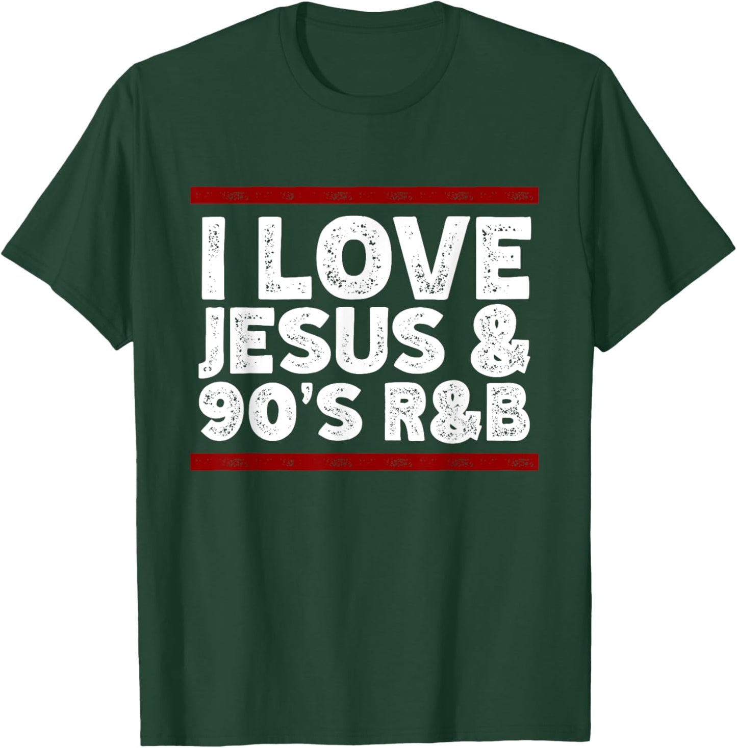 I Love Jesus & 90's R&B T-Shirt - T-Shirt | Forest