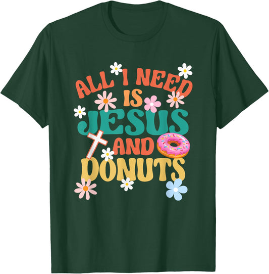 Religious Donut Lover All I Need Is Jesus And Donuts T-Shirt - T-Shirt | Forest
