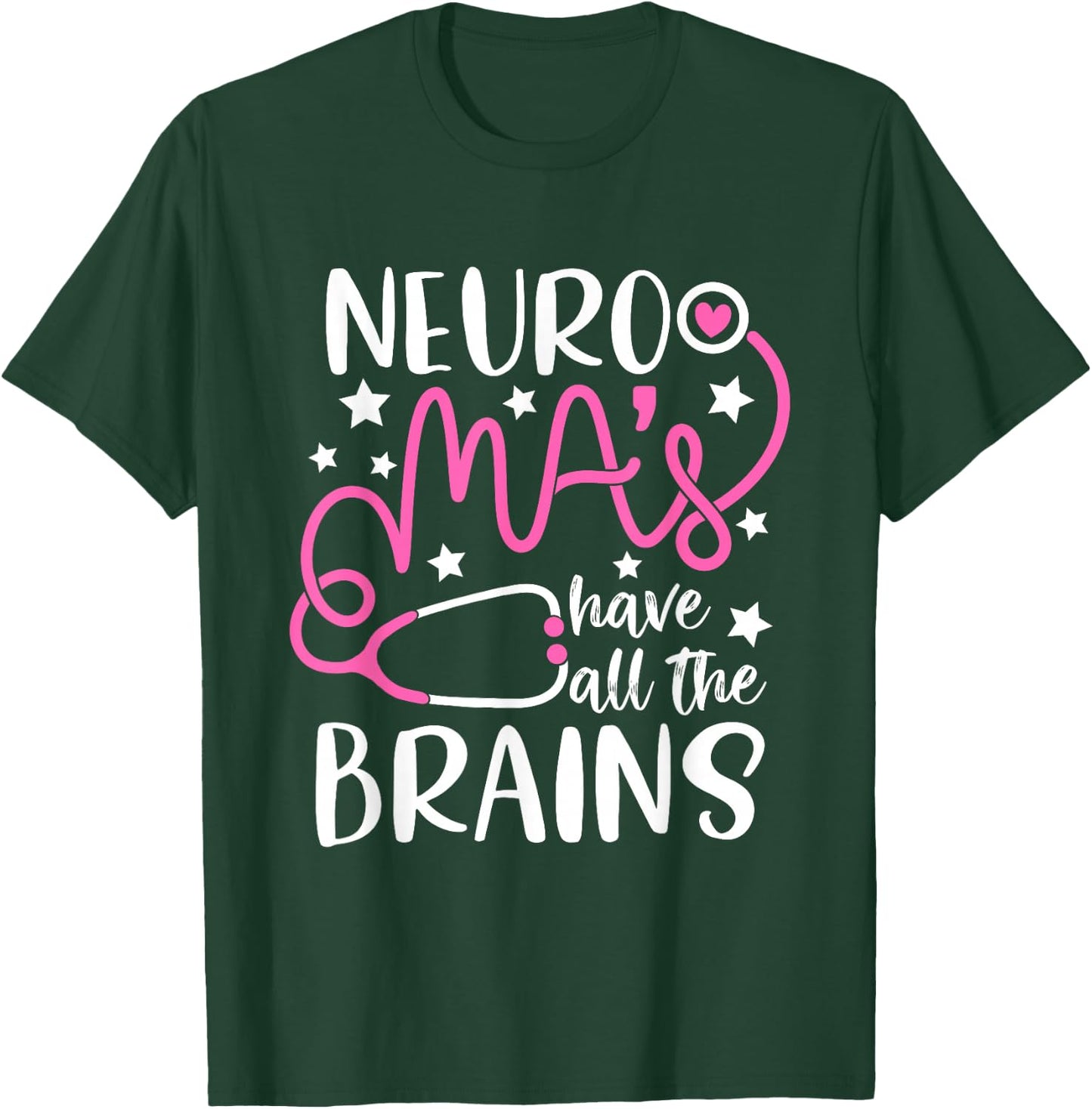 Neuro MA's have all the brains - Neurology Medical Assistant T-Shirt - T-Shirt | Forest