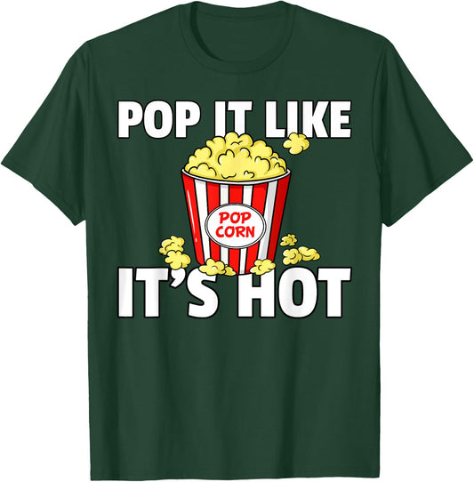 Pop It Like It's Hot Popcorn Gift Cinema Movie Snack T-Shirt - T-Shirt | Forest