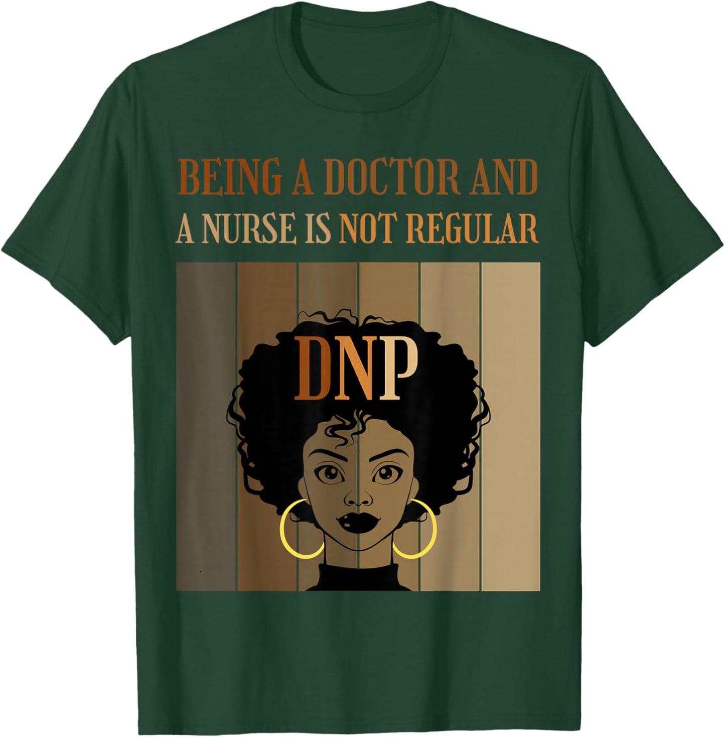 Being A Doctor And A Nurse DNP Nursing Practice Degree Afro T-Shirt - T-Shirt | Forest