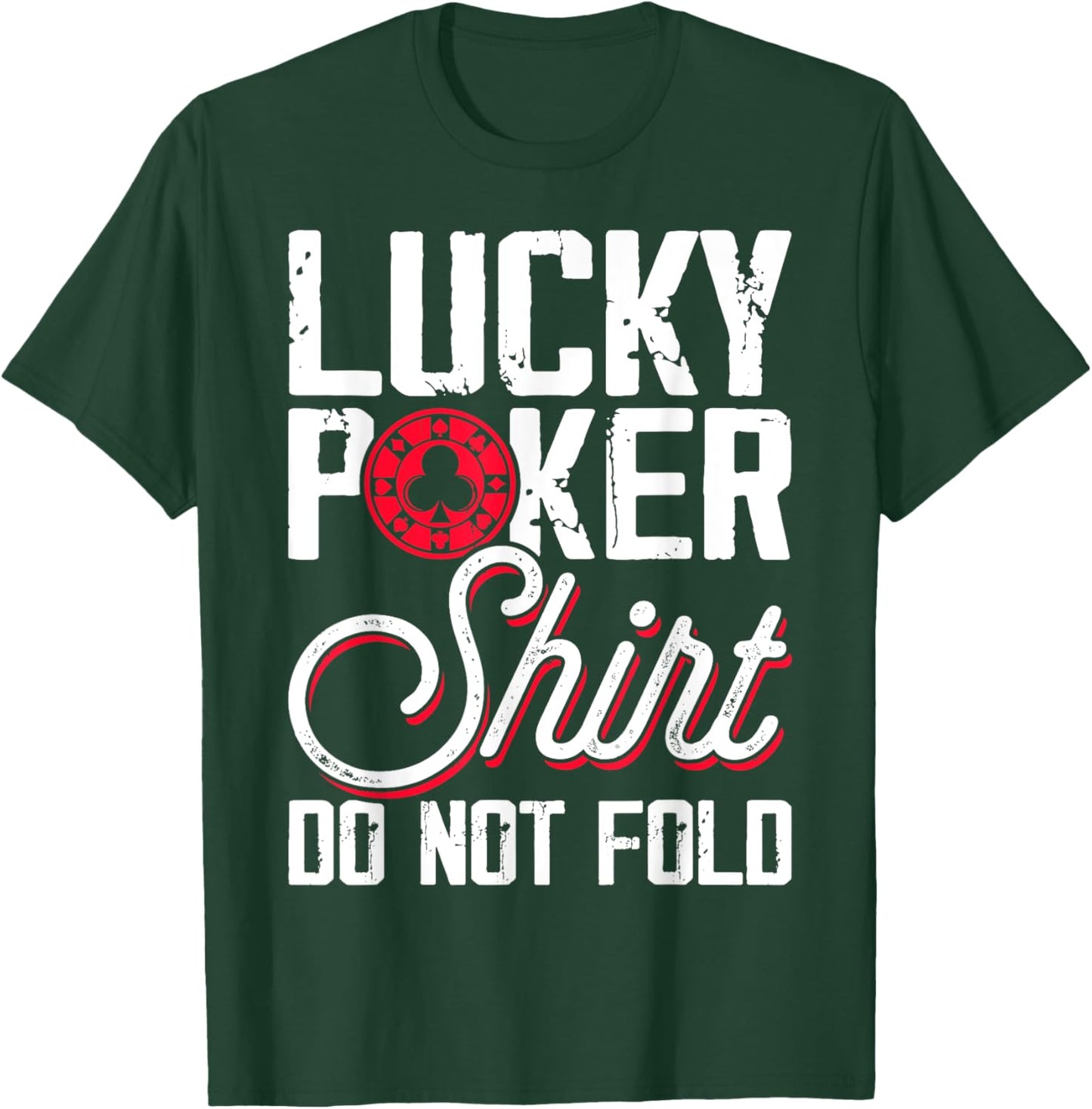 Lucky Poker Shirt Do Not Fold T-Shirt - T-Shirt | Forest