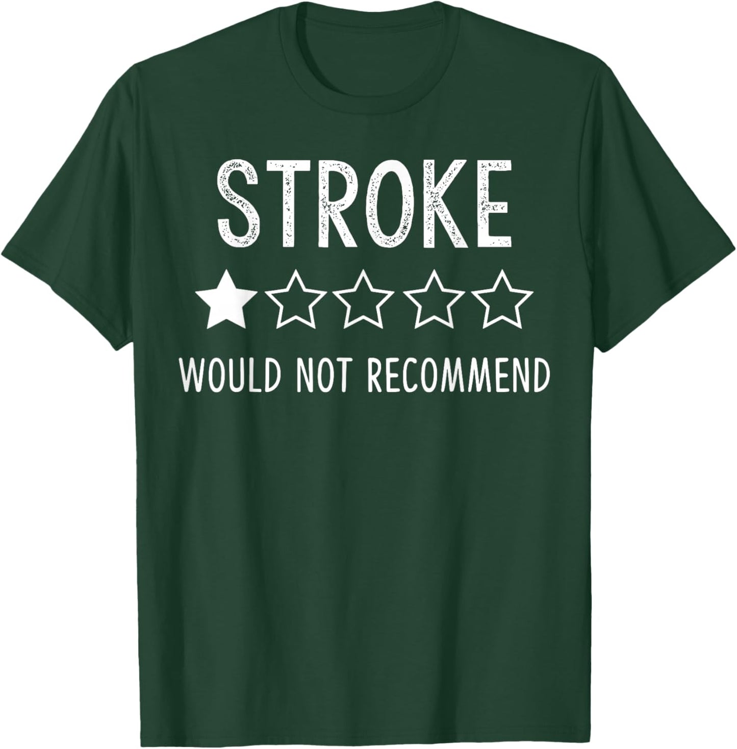 Stroke survivor Would Not Recommend T-Shirt - T-Shirt | Forest