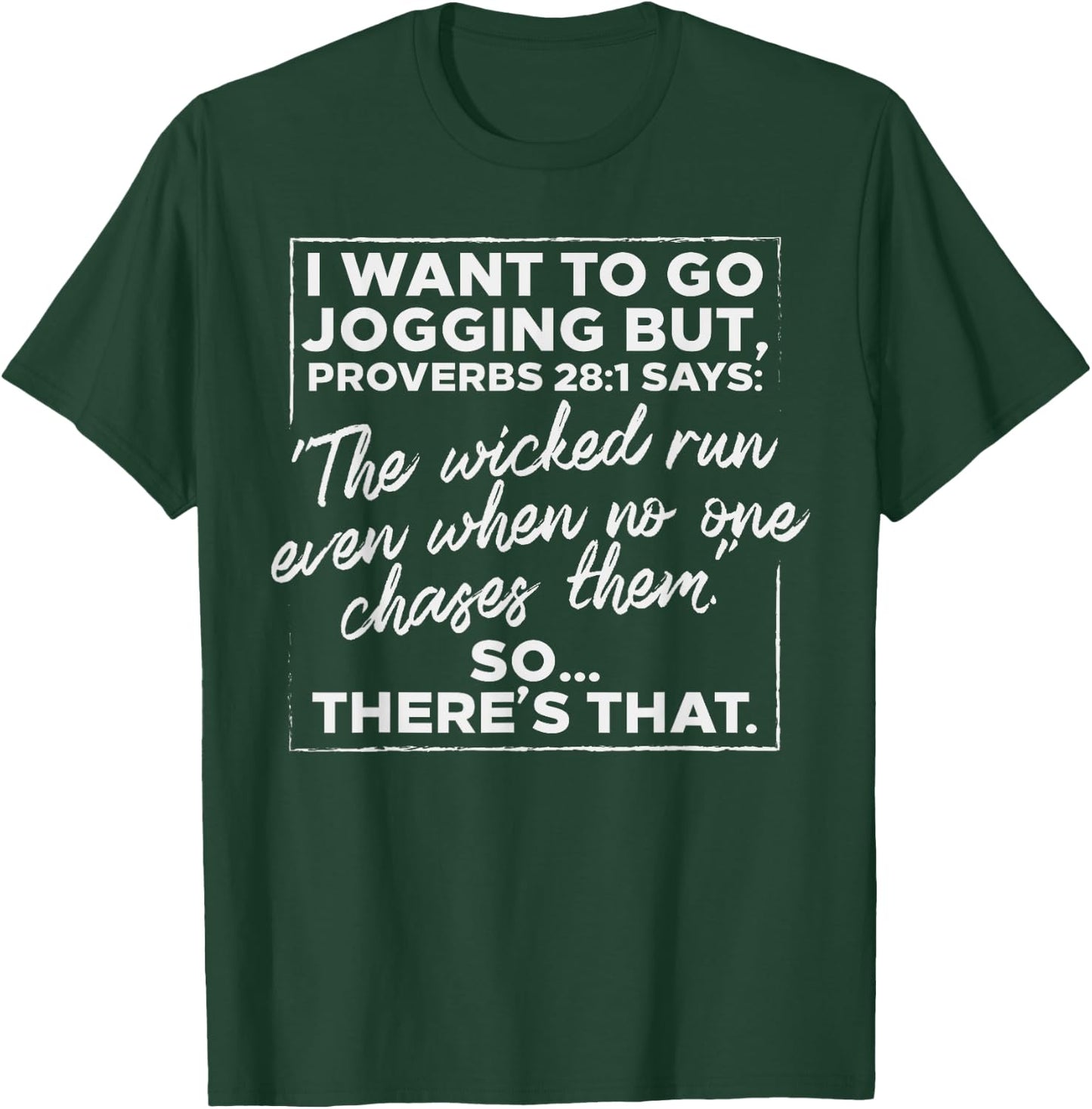 I Want To Go Jogging But Proverbs Funny Running Workout T-Shirt - T-Shirt | Forest