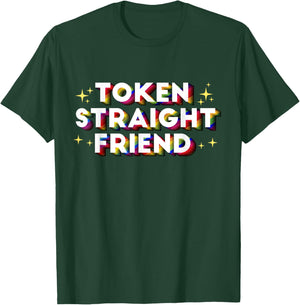 Token Straight Friend Funny Rainbow Queer Gay Pride Stuff T-Shirt - T-Shirt | Forest