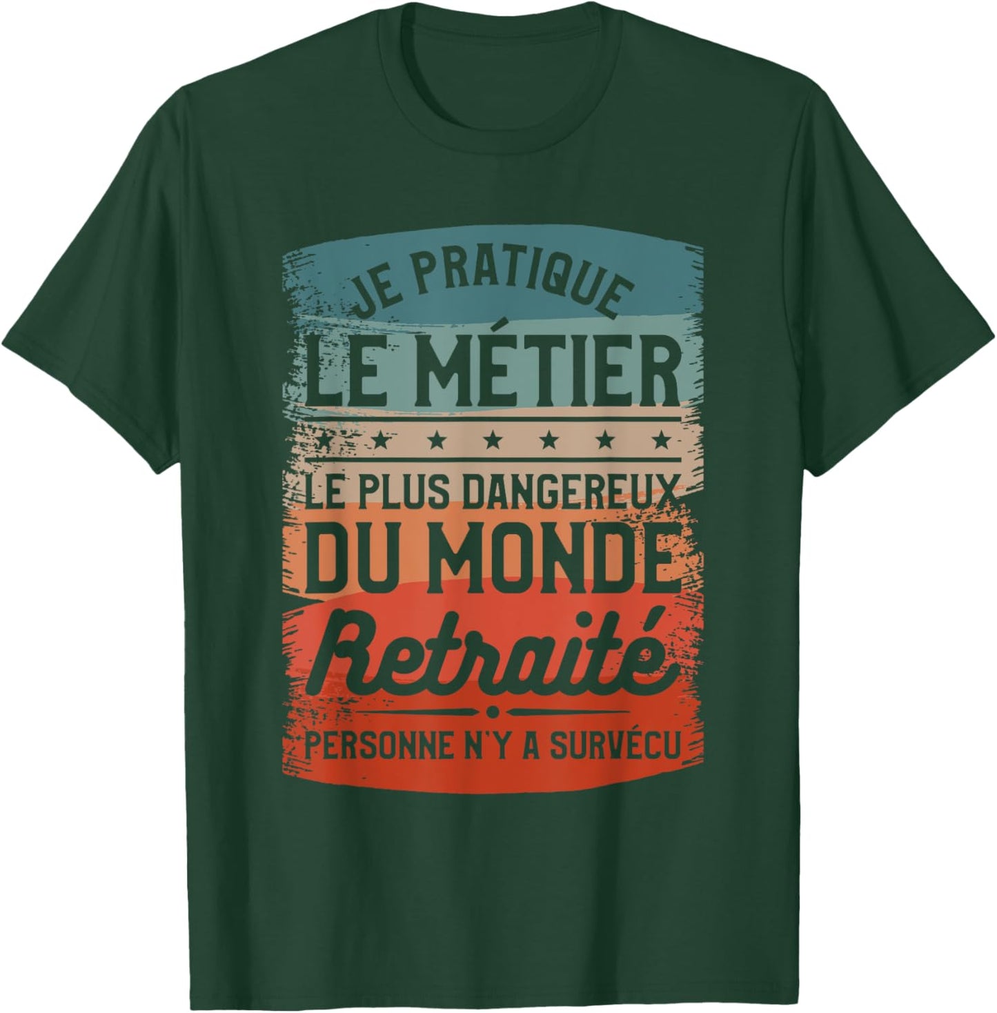 I Practice The Most Dangerous Job In The World Retired , Black, S T-Shirt - T-Shirt | Forest