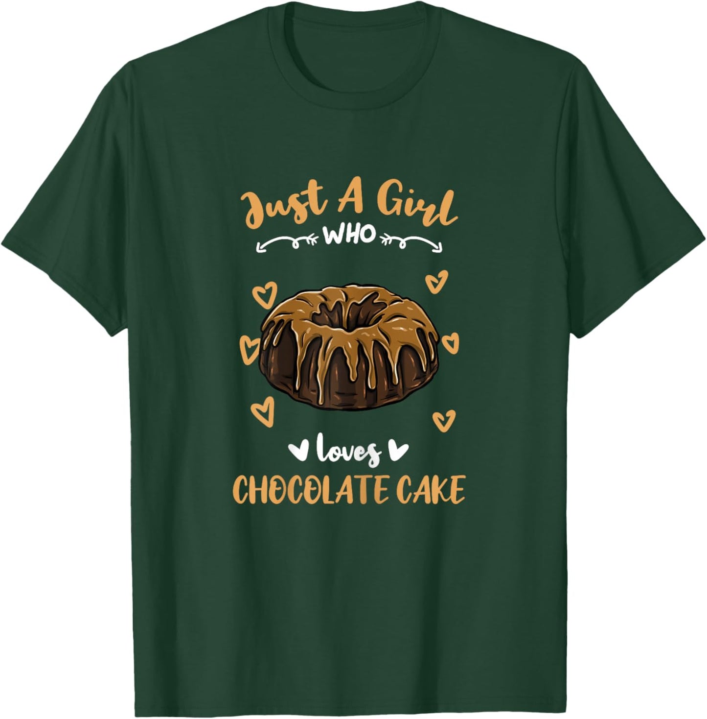 Just A Girl Who Loves Chocolate Cake T-Shirt - T-Shirt | Forest