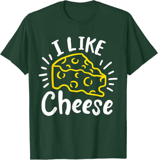 Cheese I Like Cheese T-Shirt - T-Shirt | Forest