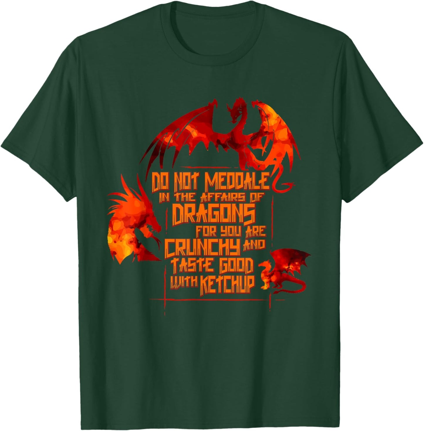 Meddle Not In The Affairs Of Dragons Dragon Lovers Gifts T-Shirt - T-Shirt | Forest
