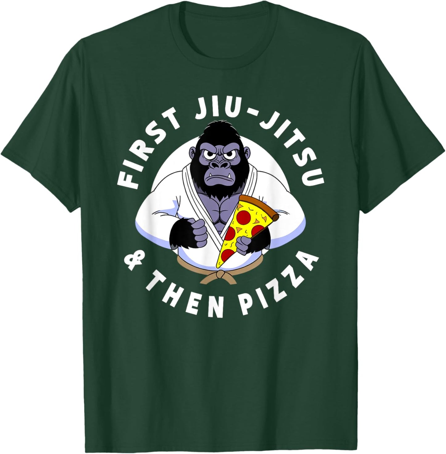 BJJ Shirt First Jiu Jitsu Then Pizza Funny Jiu Jitsu T-Shirt - T-Shirt | Forest