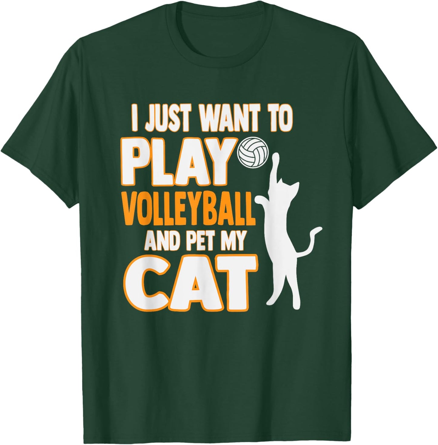 Cute I Just Want To Play Volleyball And Pet My Cat Men Women Kids T-Shirt - T-Shirt | Forest