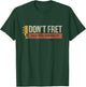 Vintage Guitar Birthday Gift - Don't Fret - Bad Dad Joke T-Shirt - T-Shirt | Forest