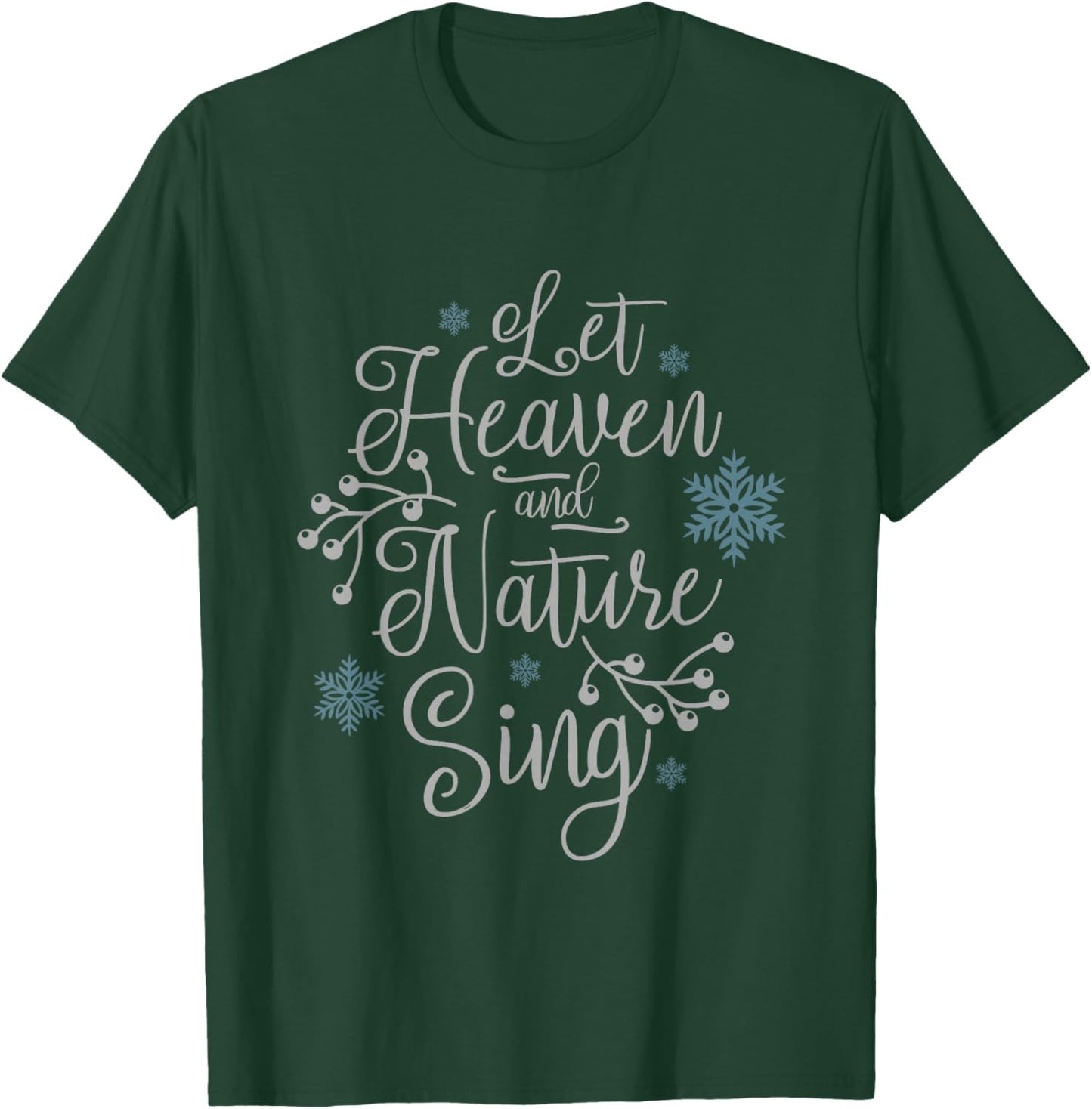 Let Heaven And Nature Sing Christmas T-Shirt - T-Shirt | Forest