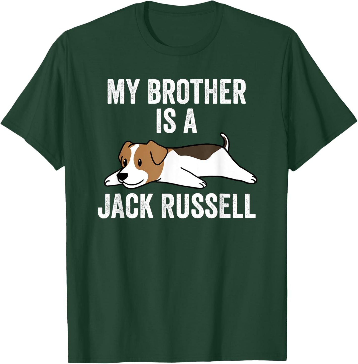 My Brother Is A Jack Russell Terrier Funny Dog Men Women Kids T-Shirt - T-Shirt | Forest