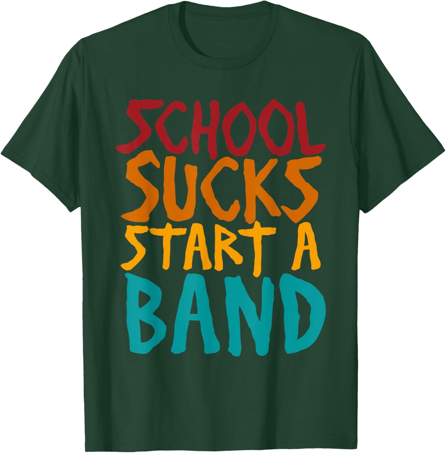 School Sucks Start A Band Retro Vintage T-Shirt - T-Shirt | Forest