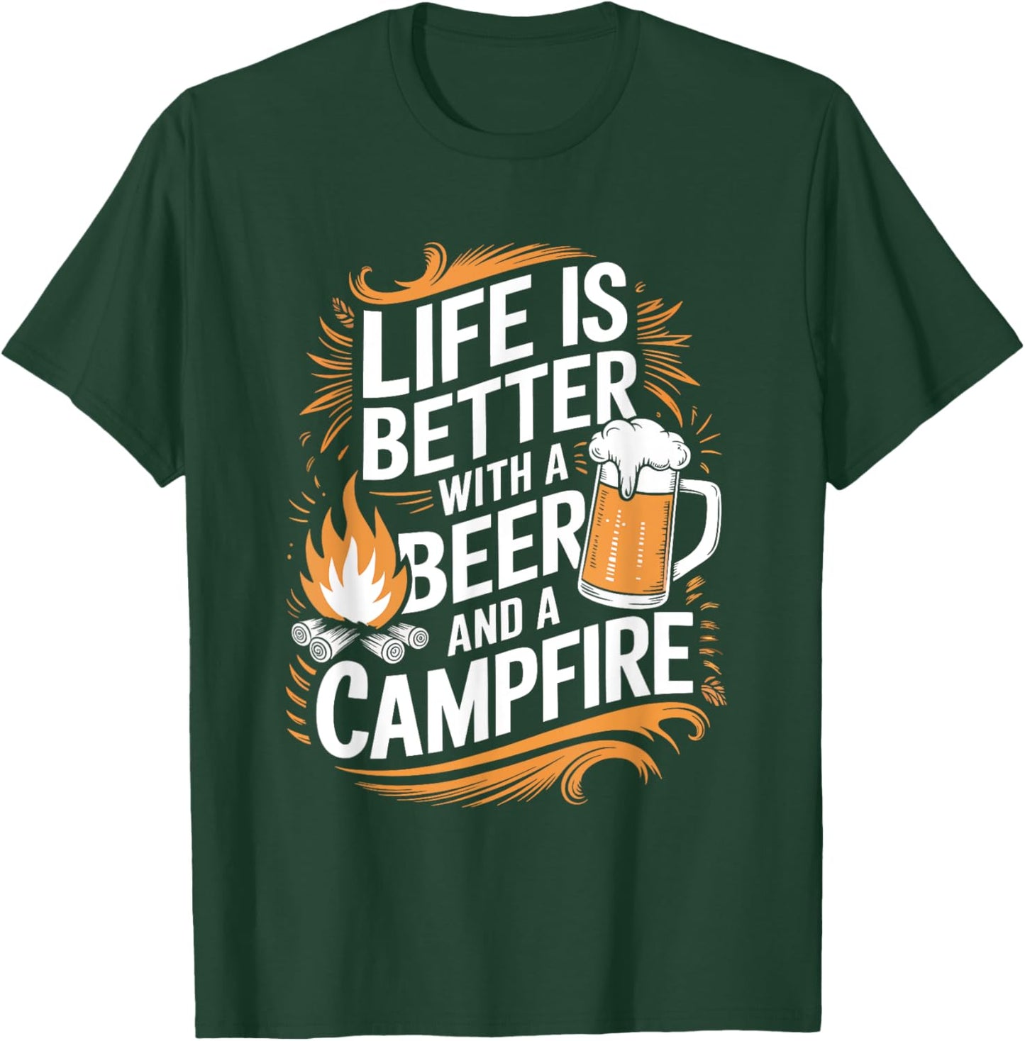 Life Is Better With Beer And A Campfire T-Shirt - T-Shirt | Forest