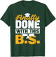 Finally Done With This Bs Bachelor's Bachelor Graduation T-Shirt - T-Shirt | Forest