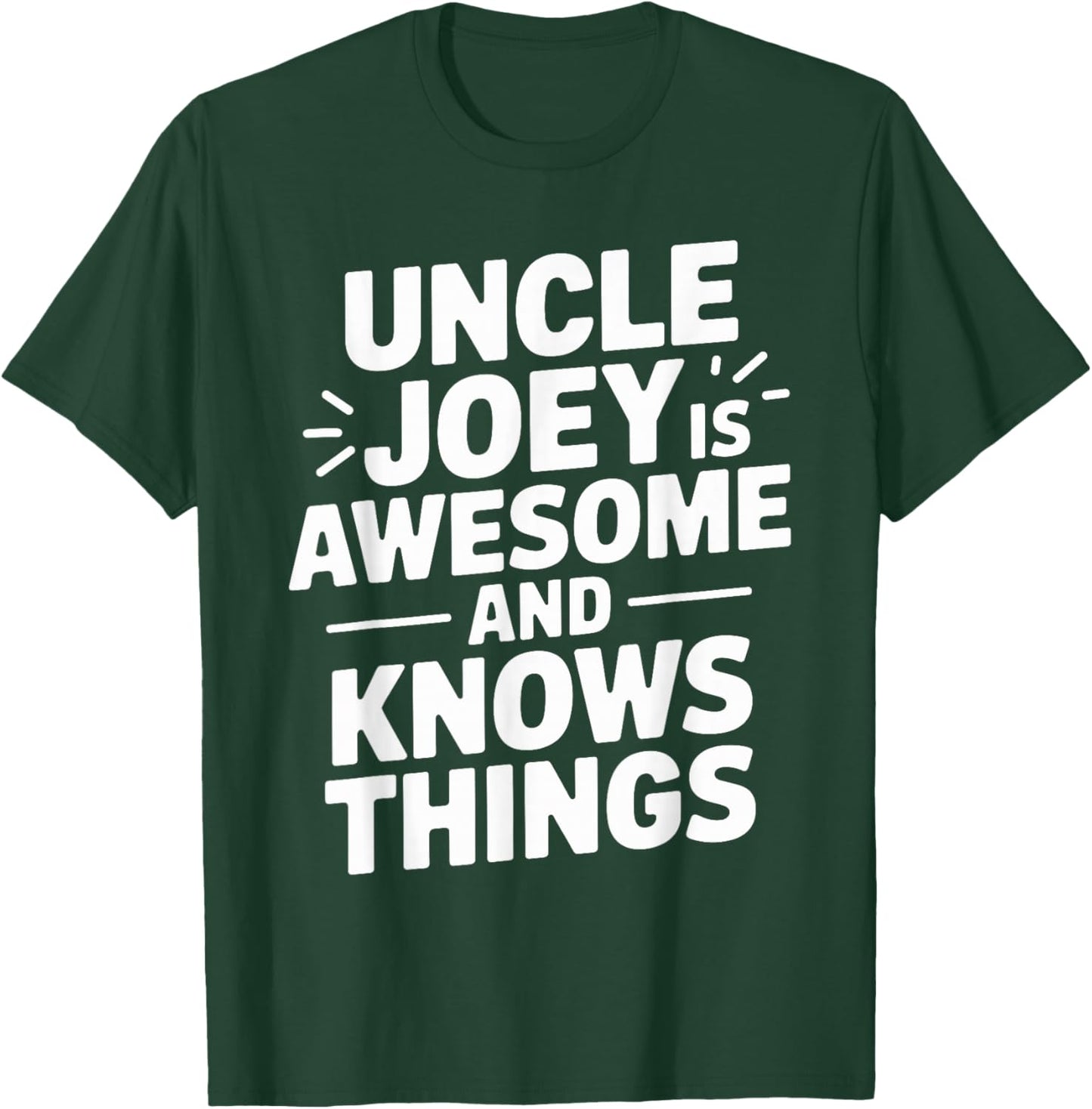 Uncle JOEY Is Awesome And Knows Things JOEY T-Shirt - T-Shirt | Forest