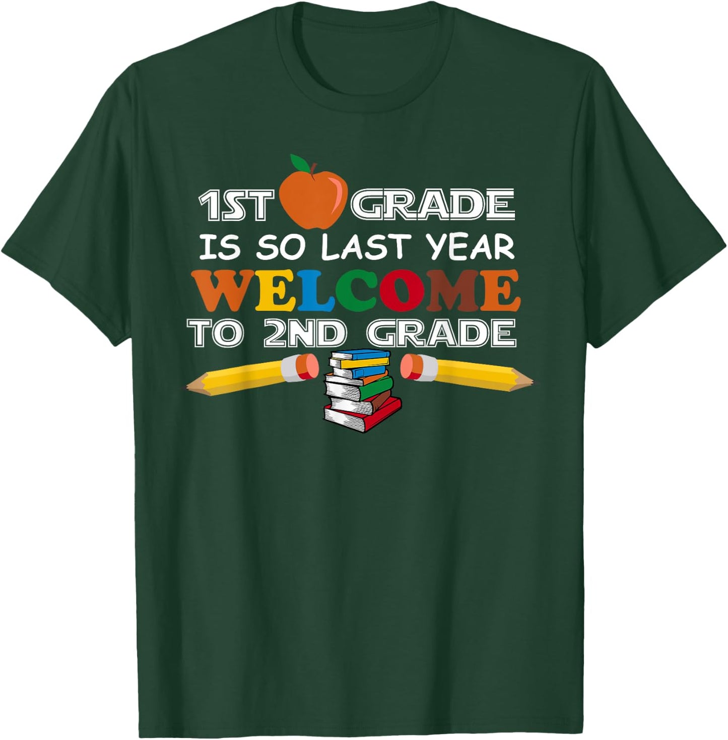 1st Grade Is So Last Year Welcome 2nd Grade Back To School T-Shirt - T-Shirt | Forest