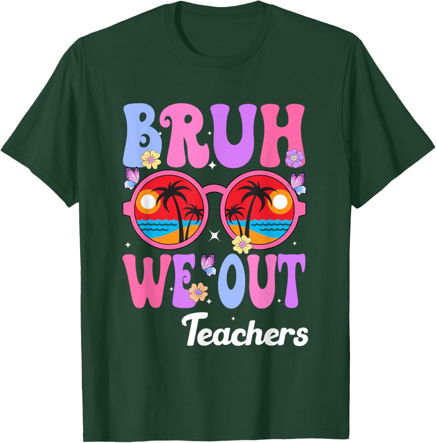 Cute End Of School Year Teacher Summer Bruh We Out Teachers T-Shirt - T-Shirt | Forest