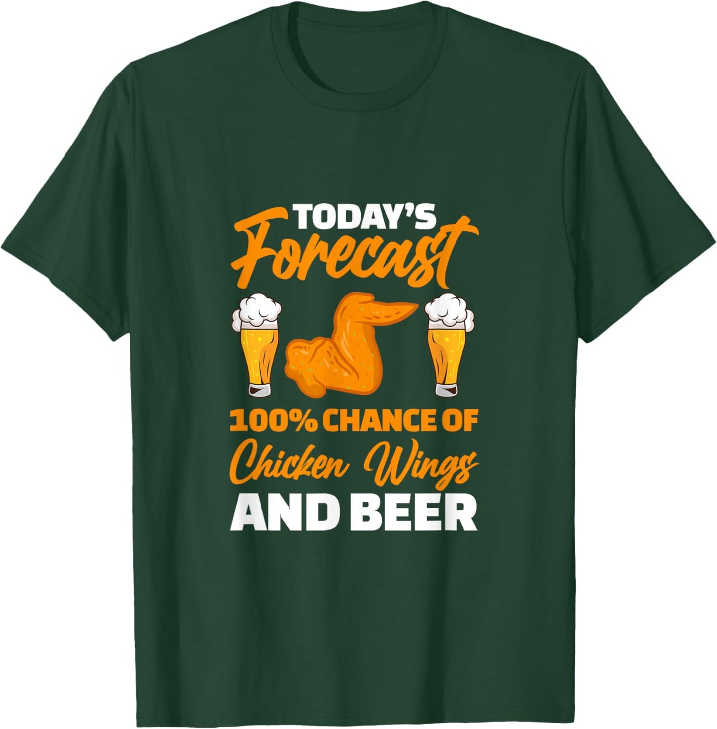 Today's Forecast Chicken Wing And Beer Drinking T-Shirt - T-Shirt | Forest
