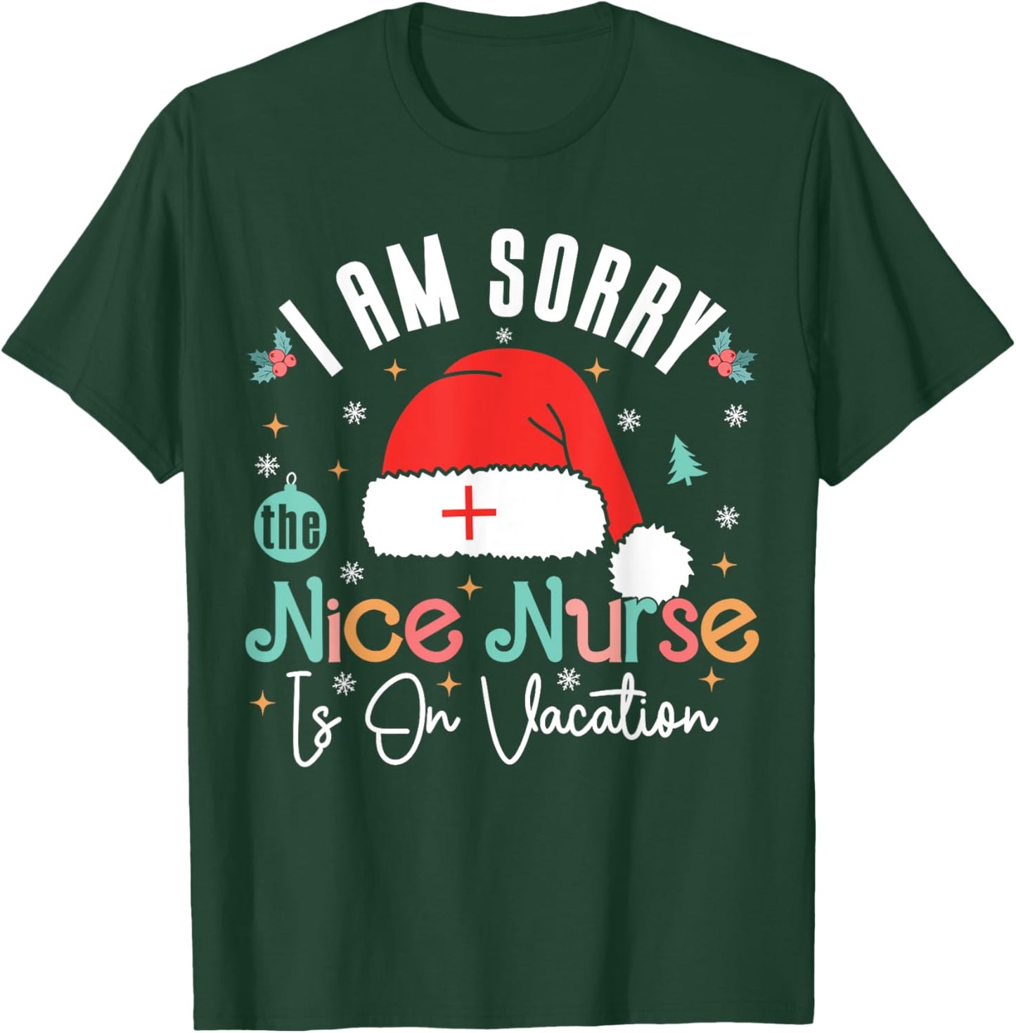 I Am Sorry The Nice Nurse Is On Vacation Nurse Christmas T-Shirt - T-Shirt | Forest