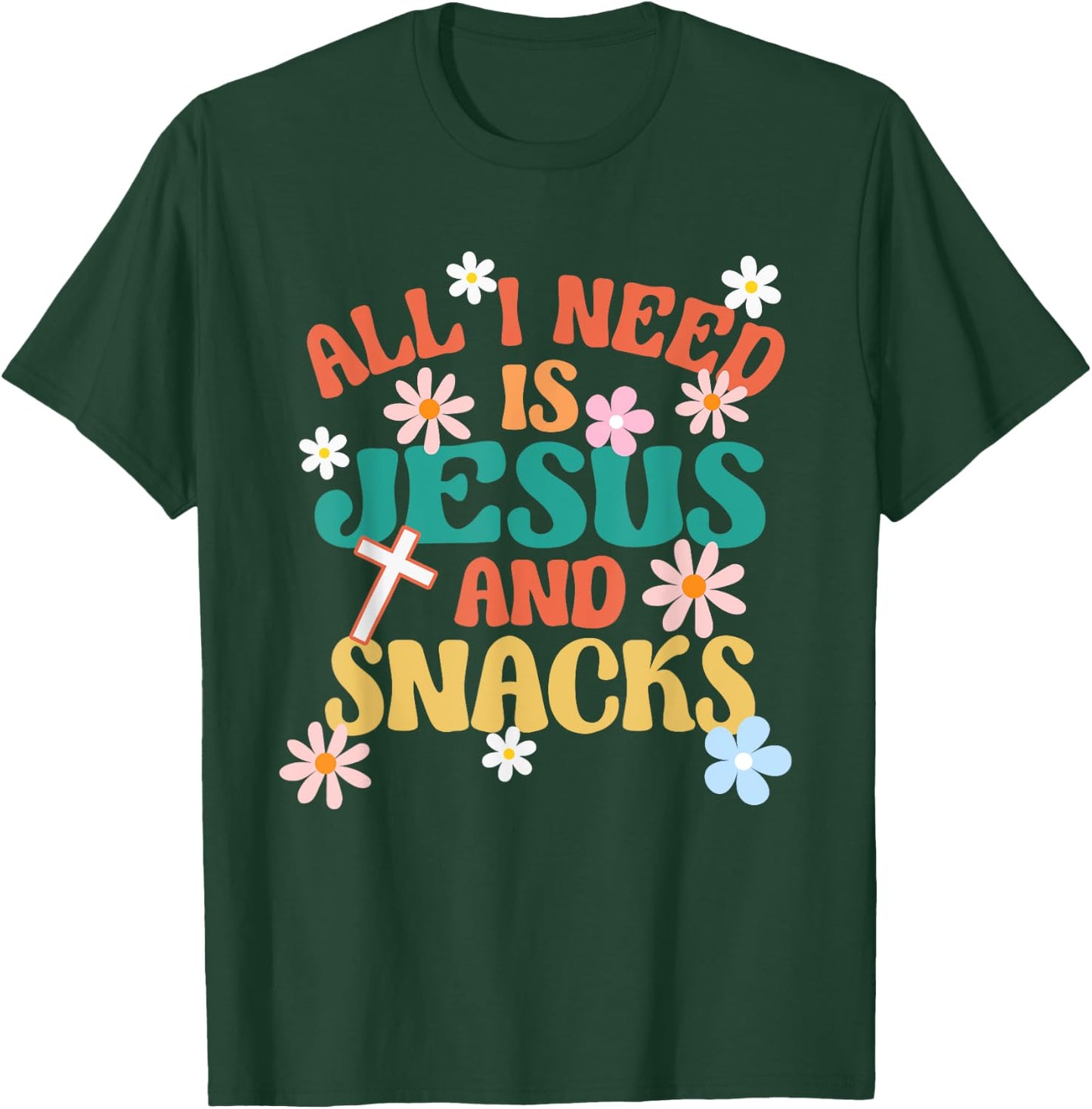Religious Foodie All I Need Is Jesus And Snacks T-Shirt - T-Shirt | Forest