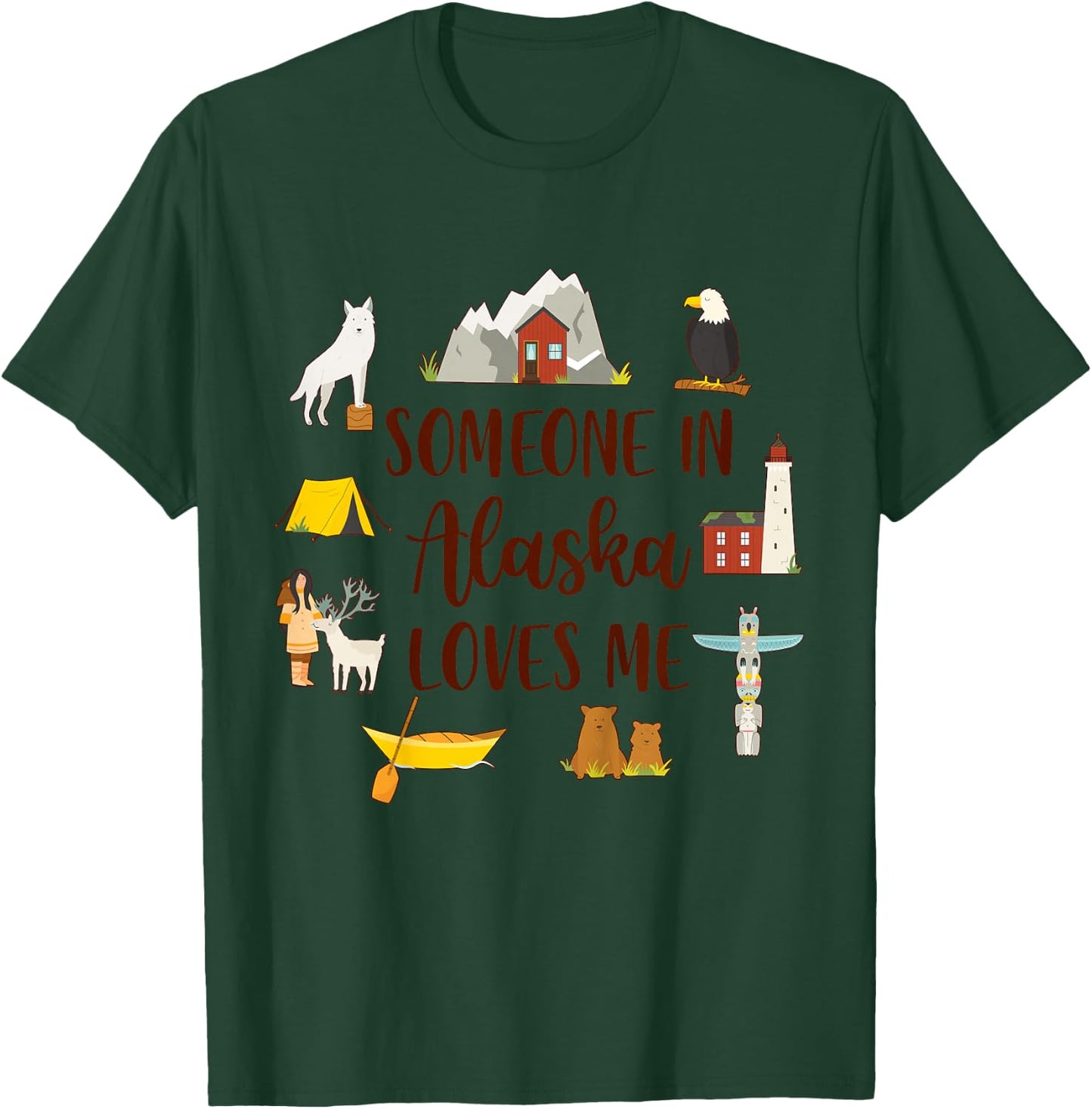 Alaska Baby Alaska Travel Trip Someone In Alaska Loves Me T-Shirt - T-Shirt | Forest