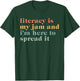 Funny Literacy Is My Jam And I'm Here To Spread It T-Shirt - T-Shirt | Forest